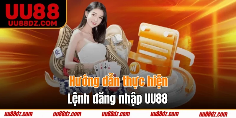 Hướng dẫn thực hiện lệnh đăng nhập UU88