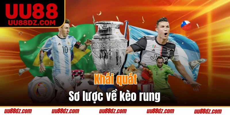 Khái quát sơ lược về kèo rung