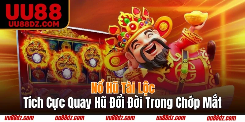 nổ hũ tài lộc