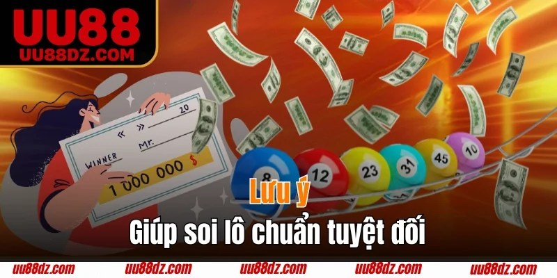 Tổng hợp lưu ý giúp soi lô chuẩn tuyệt đối
