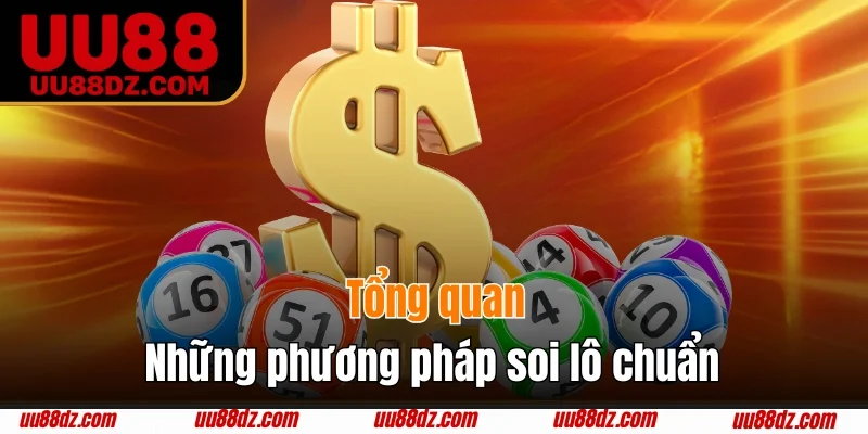 Tìm hiểu về những phương pháp soi lô chuẩn