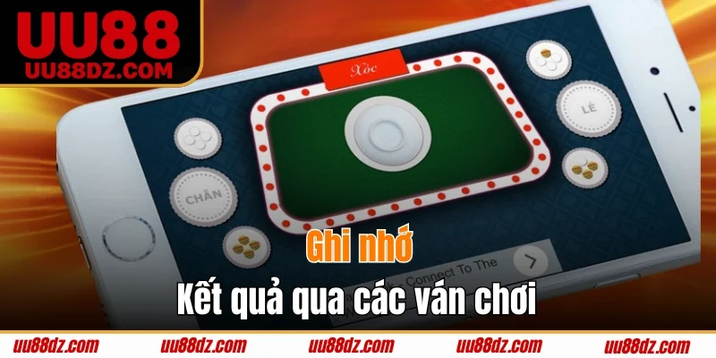 Ghi nhớ kết quả để tìm ra quy luật và giành chiến thắng